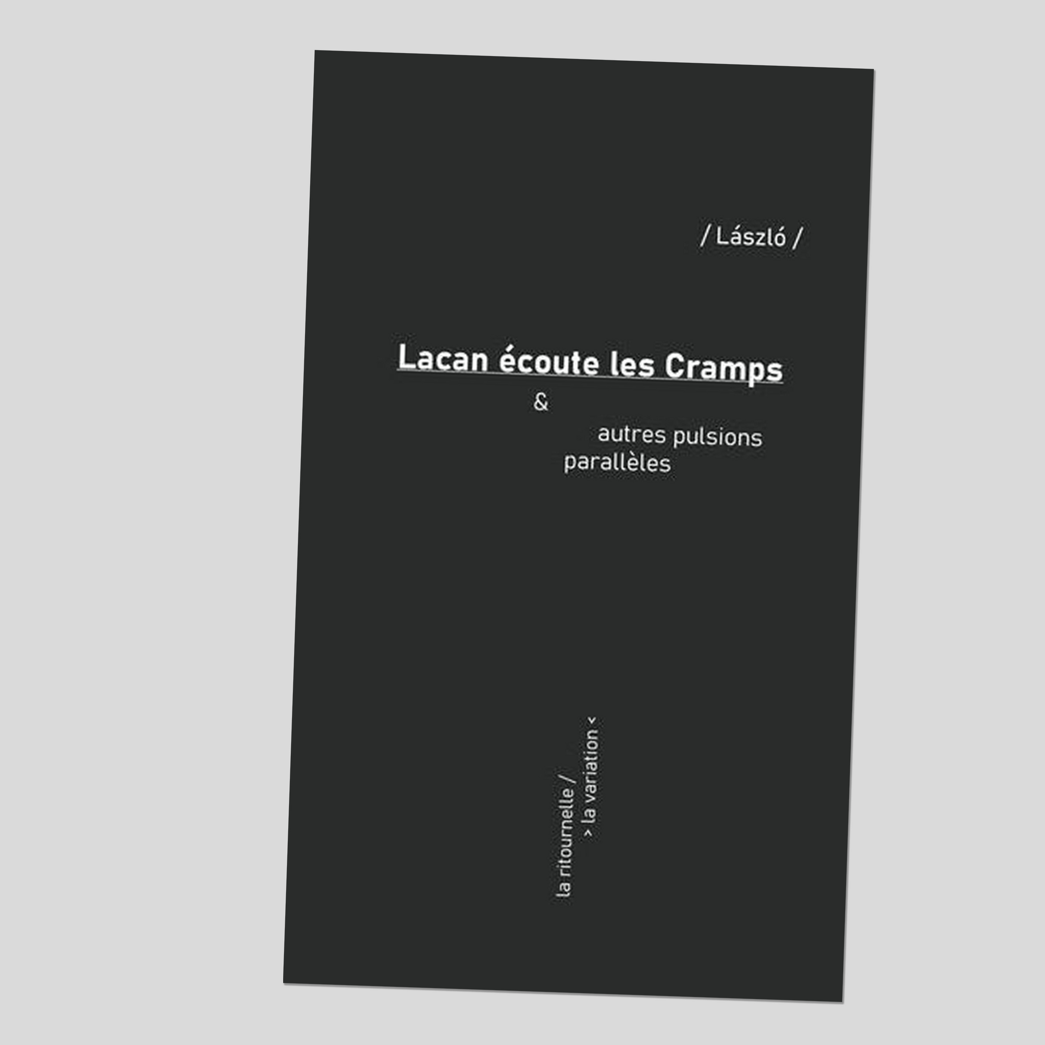Lacan écoute les Cramps & autres pulsions parallèles - László