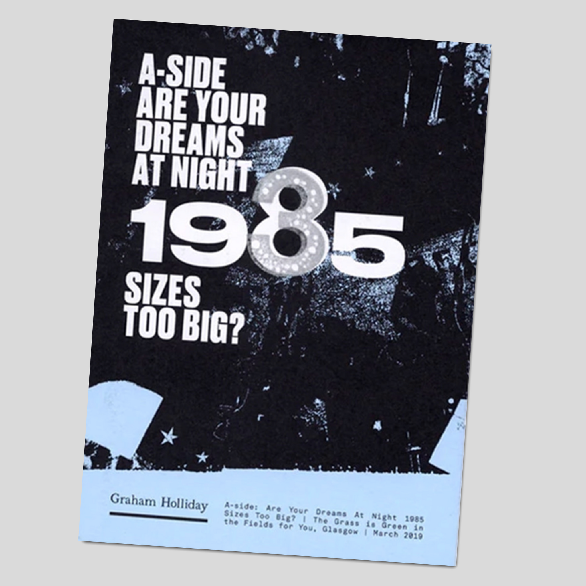 A-SIDE: ARE YOUR DREAMS AT NIGHT 1985 SIZES TOO BIG? - Graham Holliday