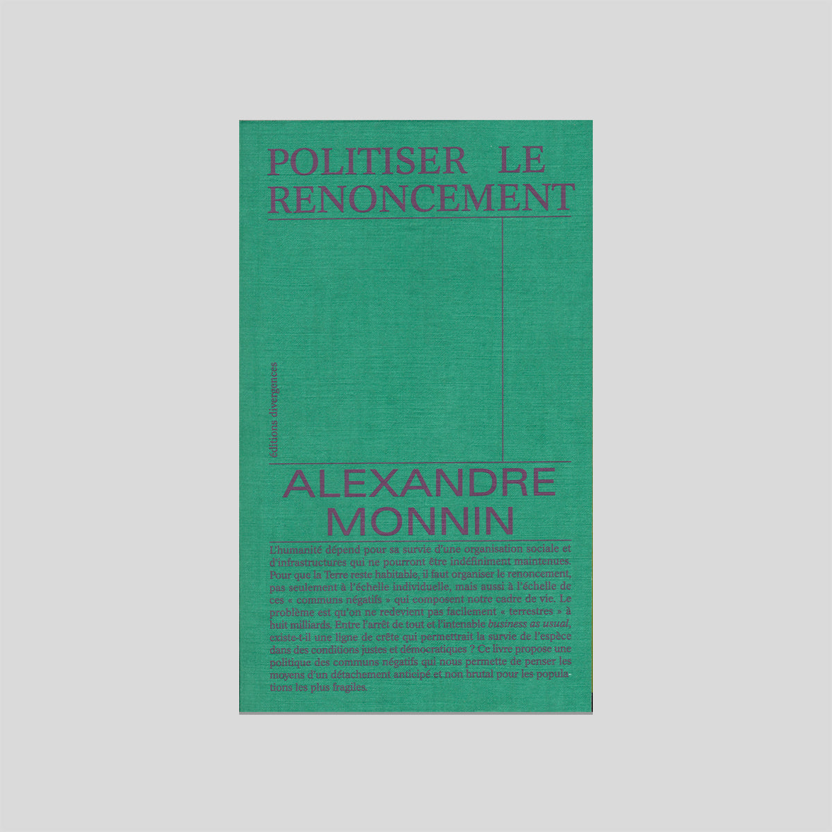 Politiser le renoncement - Alexandre Monnin