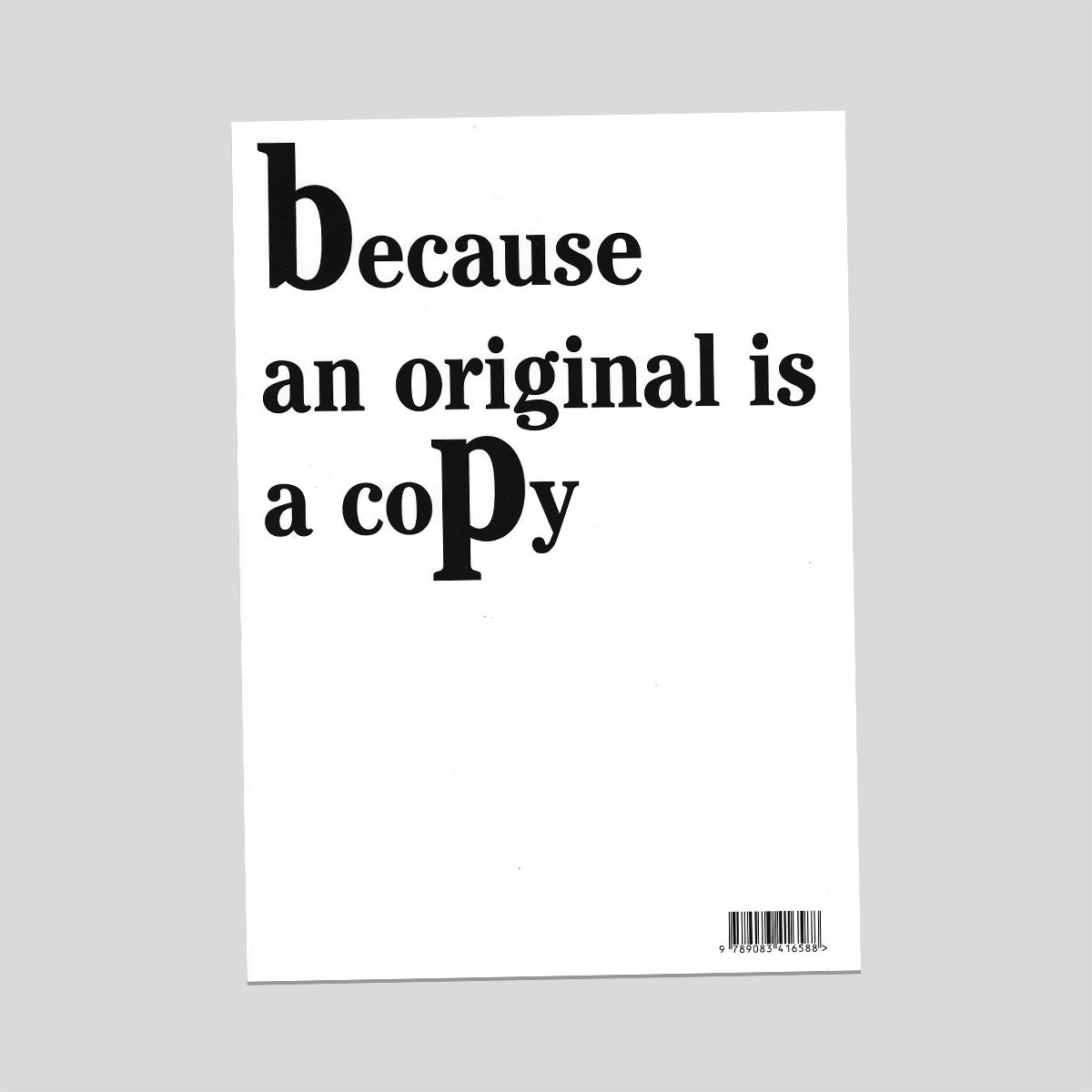 Because an Original is a Copy - bring your own book