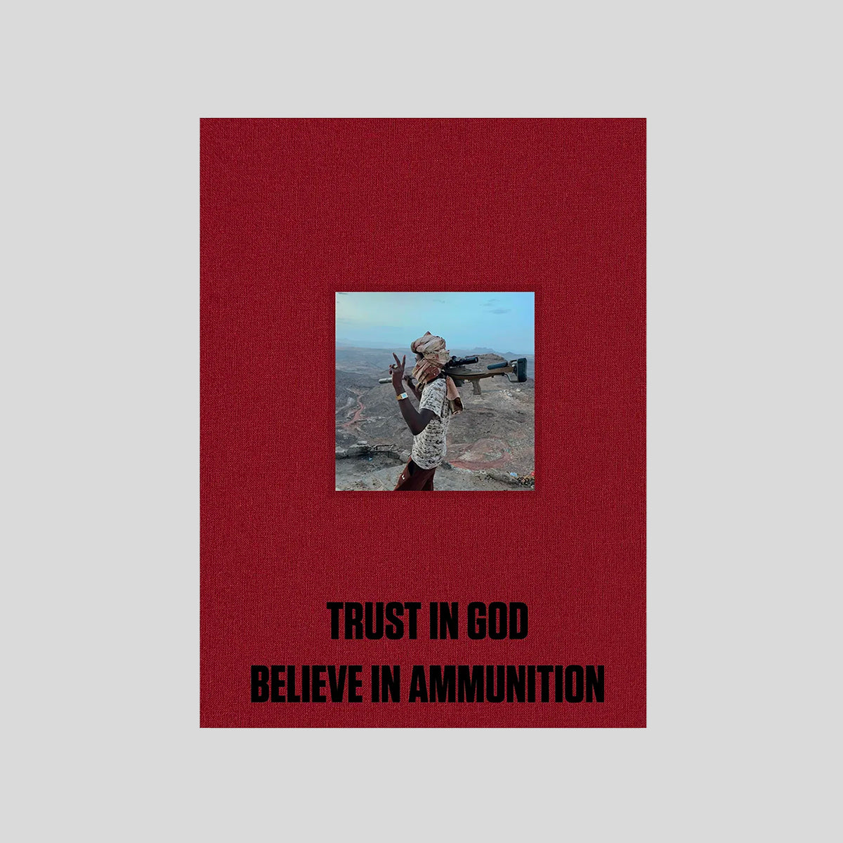 TRUST IN GOD, BELIEVE IN AMMUNITION
