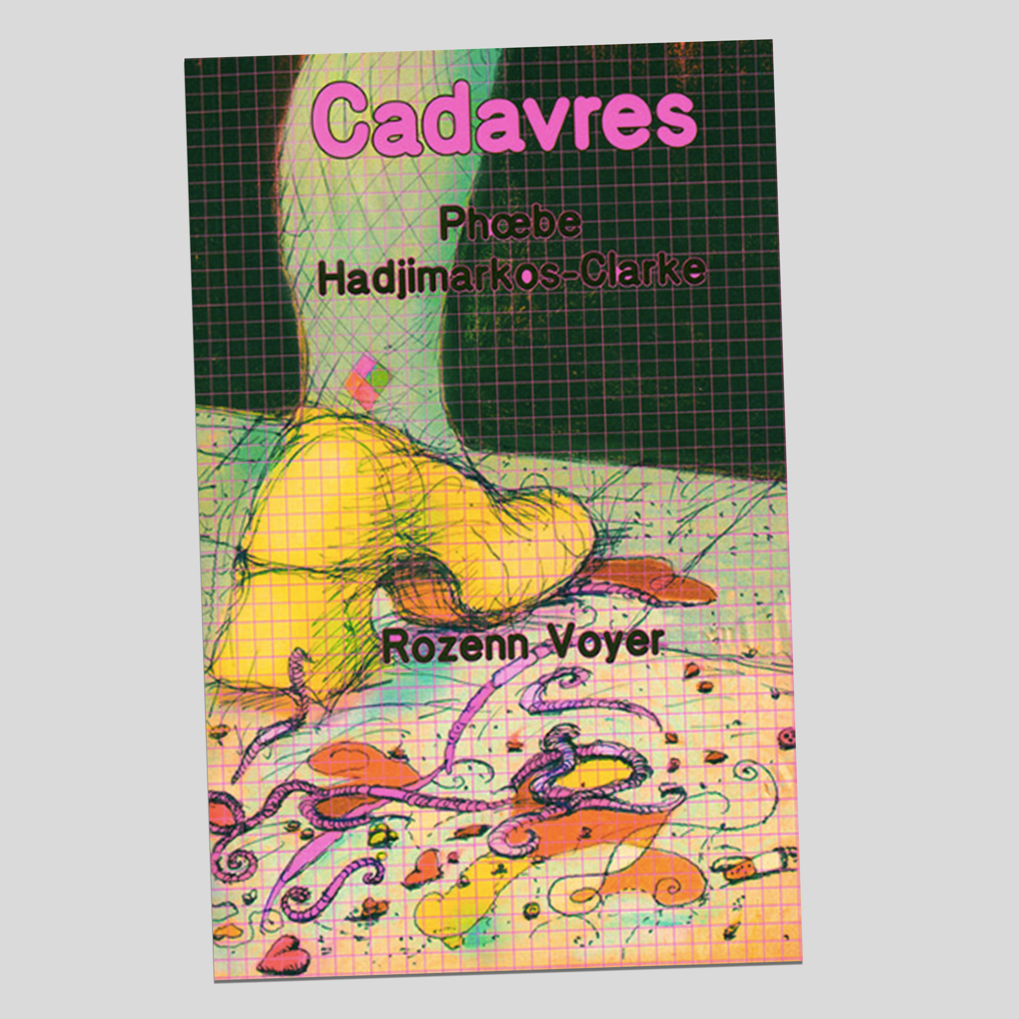 Cadavres - Phœbe Hadjimarkos-Clarke & Rozenn Voyer