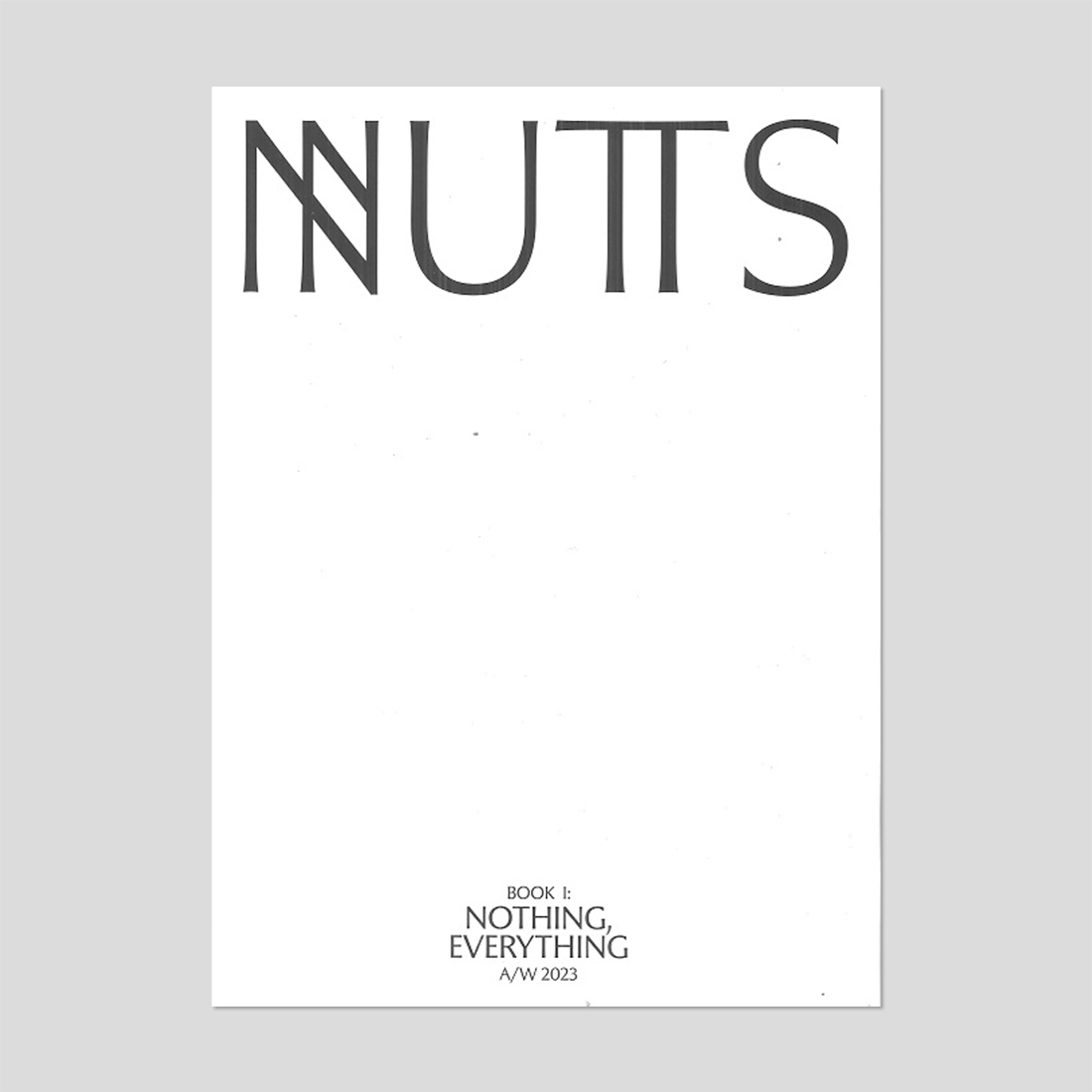 NUTS #1 Nothing, Everything