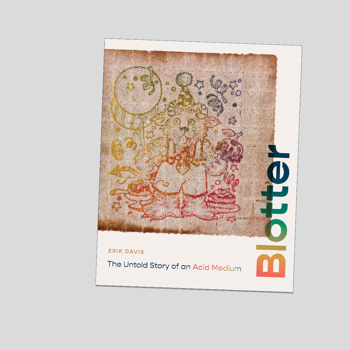 Blotter: The Untold Story of an Acid Medium - Erik Davis