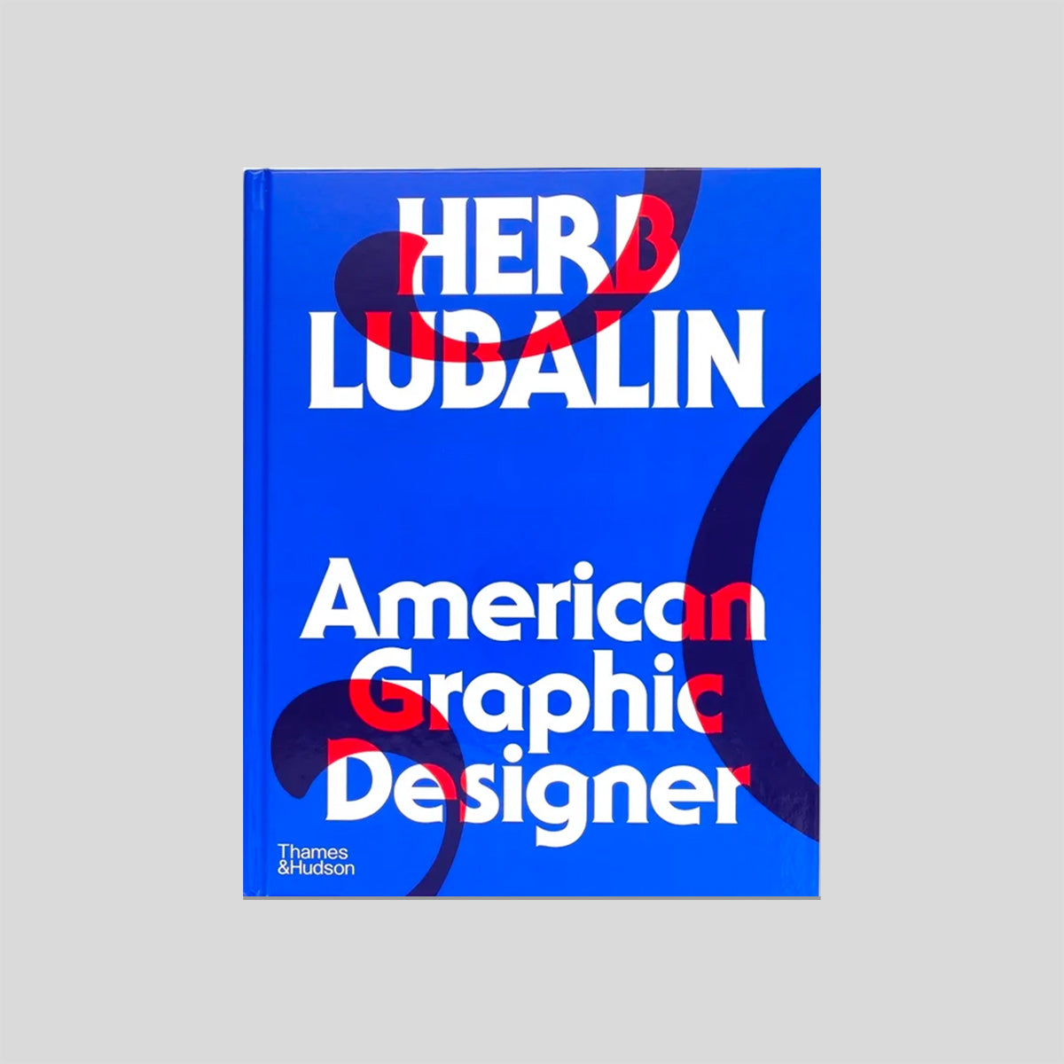 Herb Lubalin: American Graphic Designer