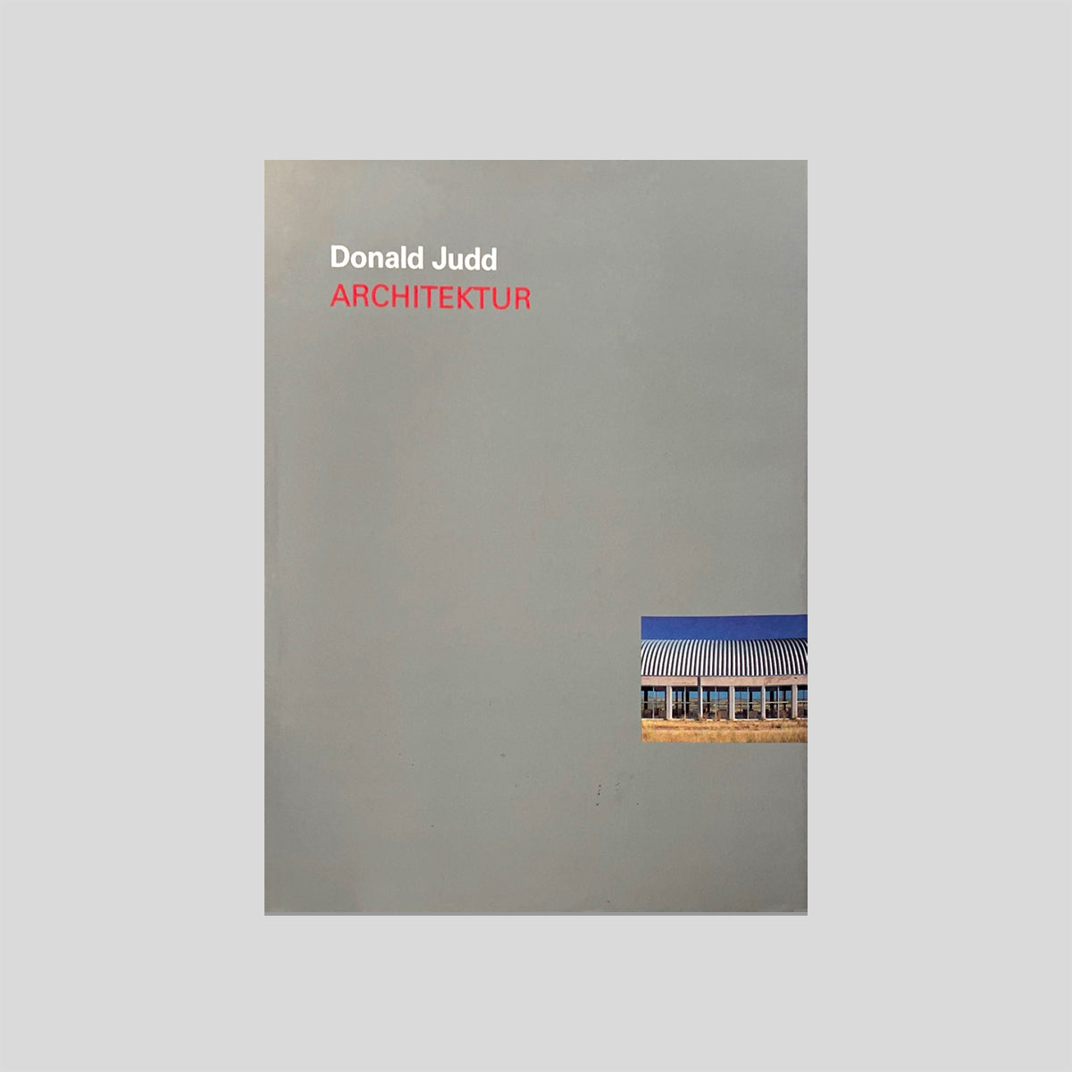 Donald Judd - Architektur